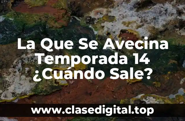 La Que Se Avecina Temporada 14 ¿Cuándo Sale?