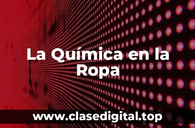 La Química en la Ropa