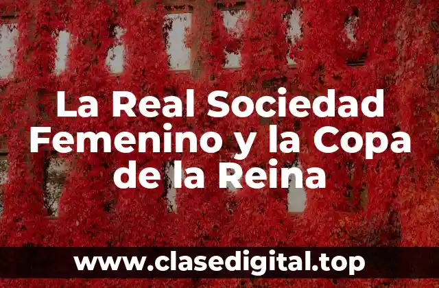 Historia de la Real Sociedad Femenino en la Copa de la Reina