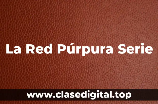 La Red Púrpura Serie