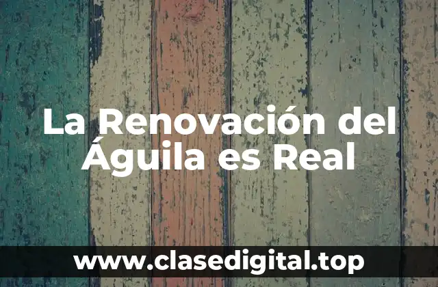 Orígenes de la Leyenda: De dónde viene la Renovación del Águila es Real
