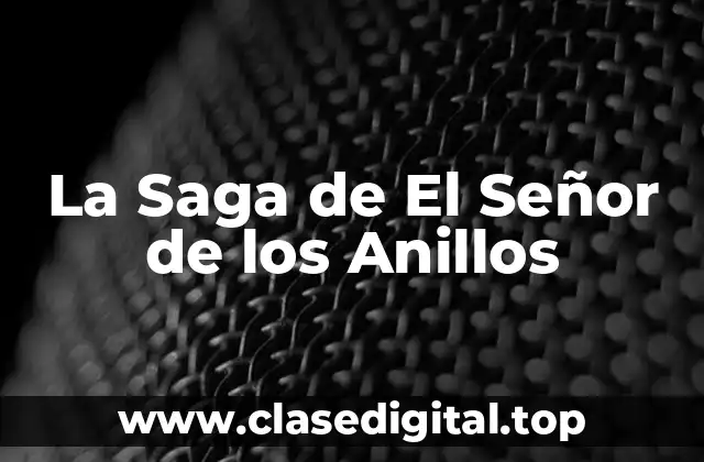 La Creación de la Saga de El Señor de los Anillos