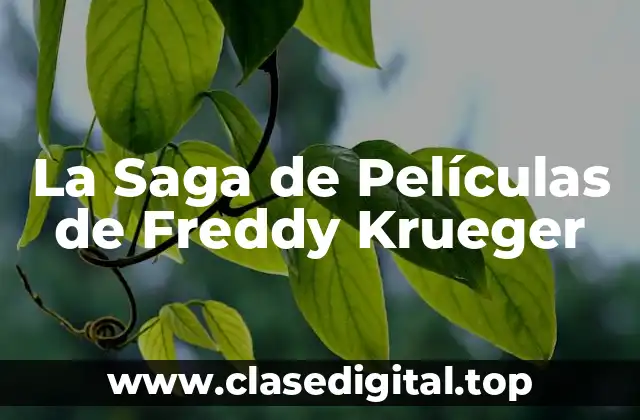 La Saga de Películas de Freddy Krueger