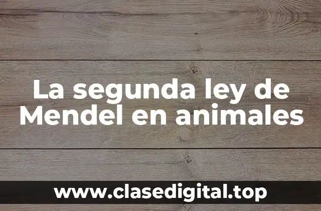 La segunda ley de Mendel en animales