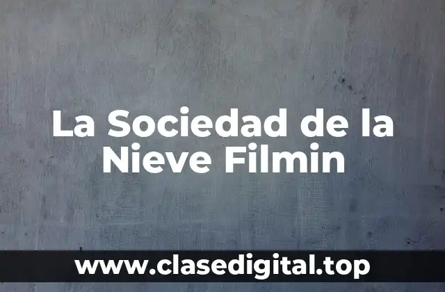 La Sociedad de la Nieve Filmin