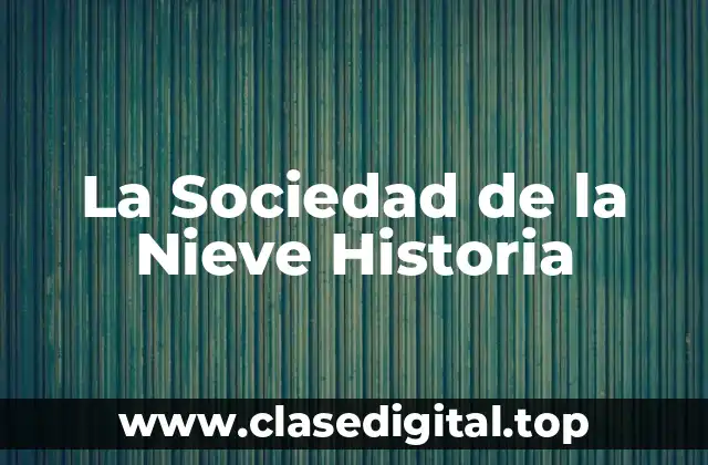 La Sociedad de la Nieve Historia