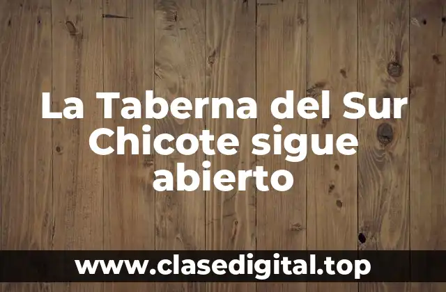 La Taberna del Sur Chicote sigue abierto
