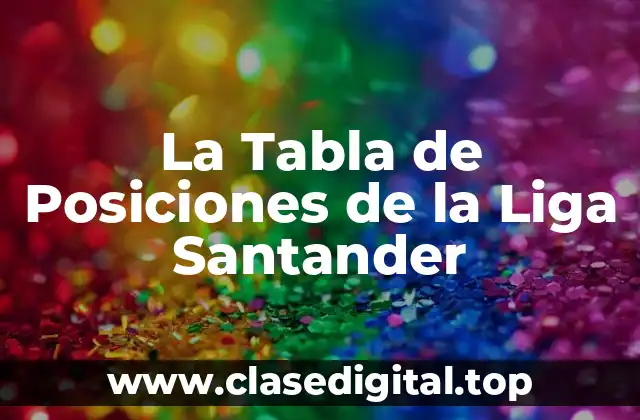 La Tabla de Posiciones de la Liga Santander