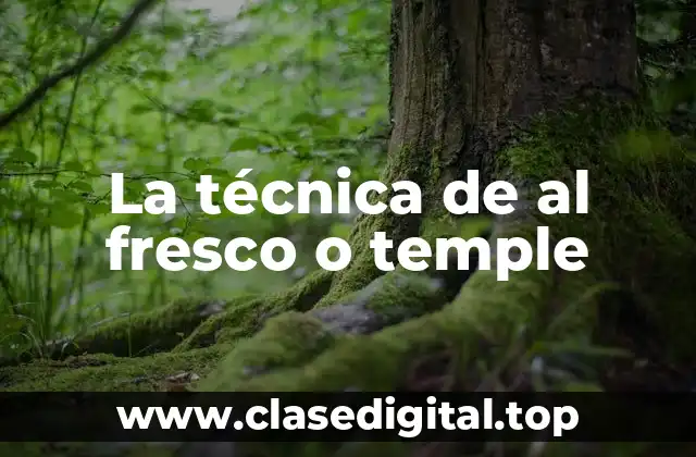 La técnica de al fresco o temple
