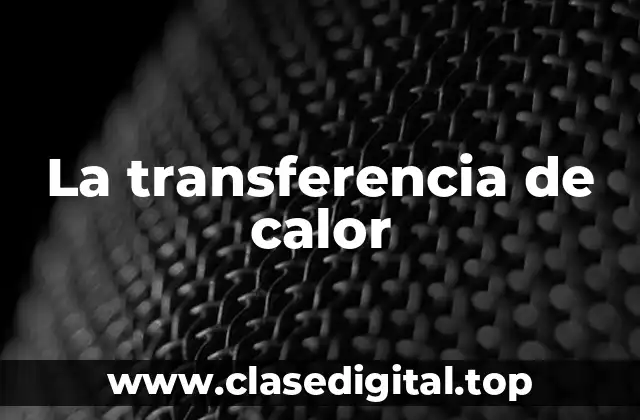 La transferencia de calor