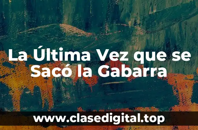 La Última Vez que se Sacó la Gabarra