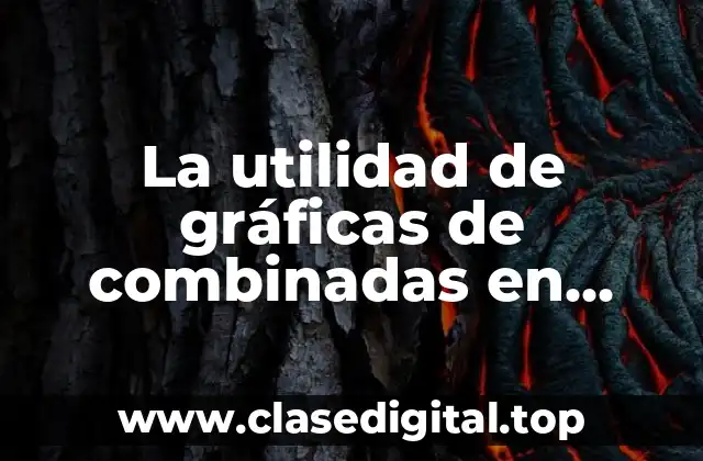 La utilidad de gráficas de combinadas en Excel
