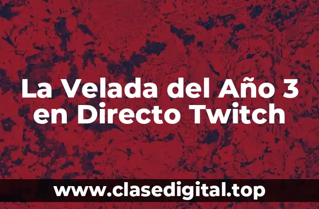 La Velada del Año 3 en Directo Twitch