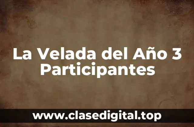La Velada del Año 3 Participantes