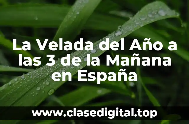 La Velada del Año a las 3 de la Mañana en España