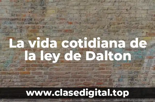 La vida cotidiana de la ley de Dalton