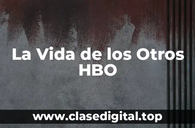 La Vida de los Otros HBO