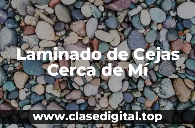 Laminado de Cejas Cerca de Mí