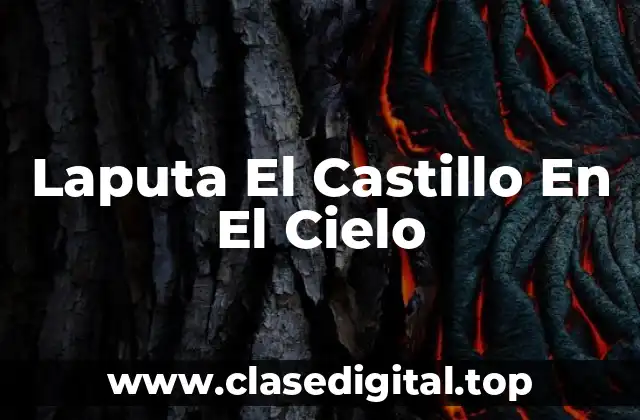 Laputa El Castillo En El Cielo