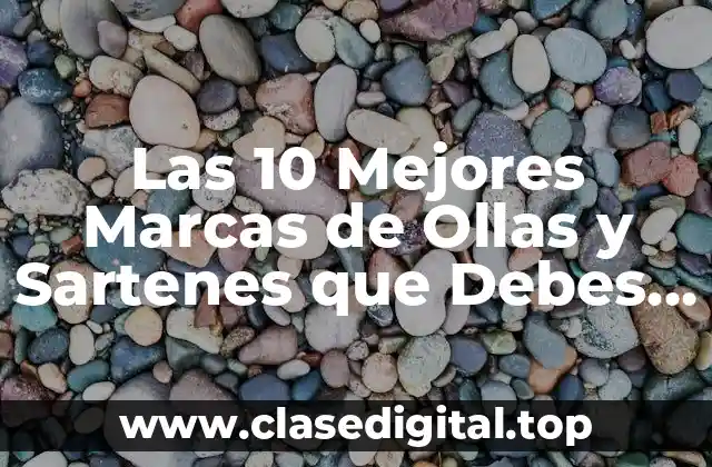 ¿Cuáles son los Beneficios de las Buenas Ollas y Sartenes?