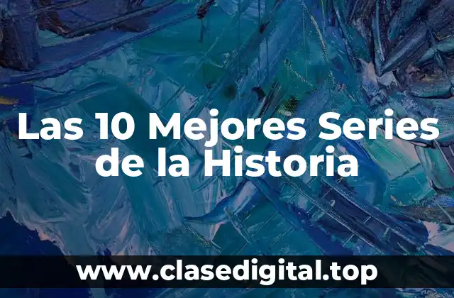 ¿Cuáles son los Criterios para Elegir las Mejores Series?