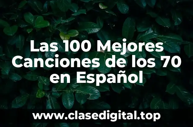 Las 100 Mejores Canciones de los 70 en Español