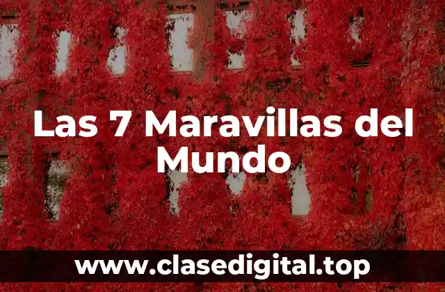 Las 7 Maravillas del Mundo