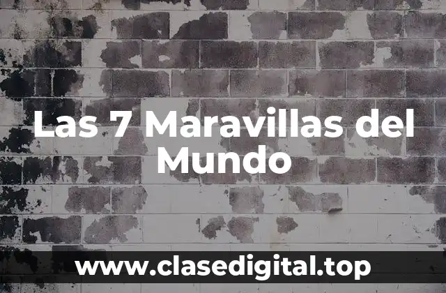Las Siete Maravillas del Mundo Antiguo