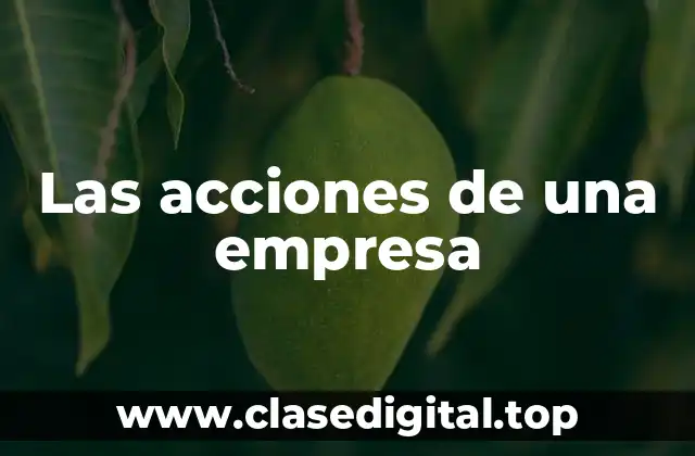 Las acciones de una empresa