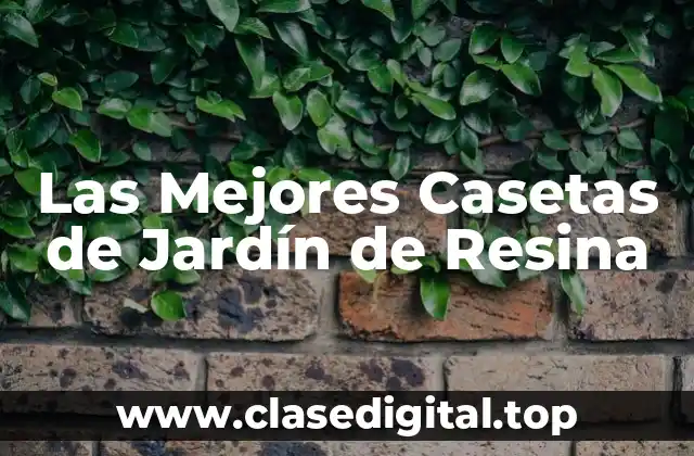 Las Mejores Casetas de Jardín de Resina