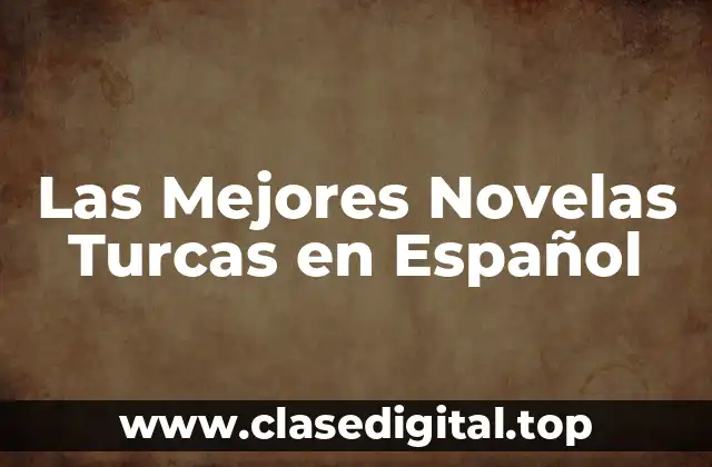 Las Mejores Novelas Turcas en Español