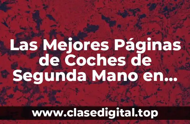 Las Mejores Páginas de Coches de Segunda Mano en Internet