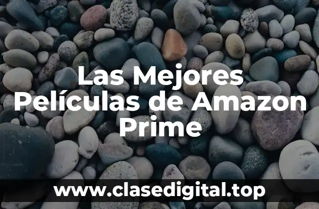 Las Mejores Películas de Amazon Prime