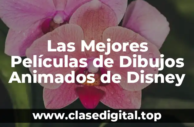 Las Mejores Películas de Dibujos Animados de Disney