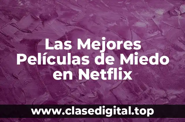 Las Mejores Películas de Miedo en Netflix
