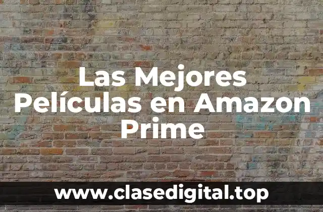 Las Mejores Películas en Amazon Prime