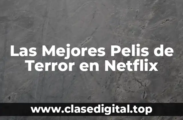 Las Mejores Pelis de Terror en Netflix
