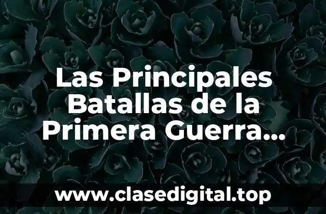 La Batalla de Lieja (1914): El Inicio de la Guerra