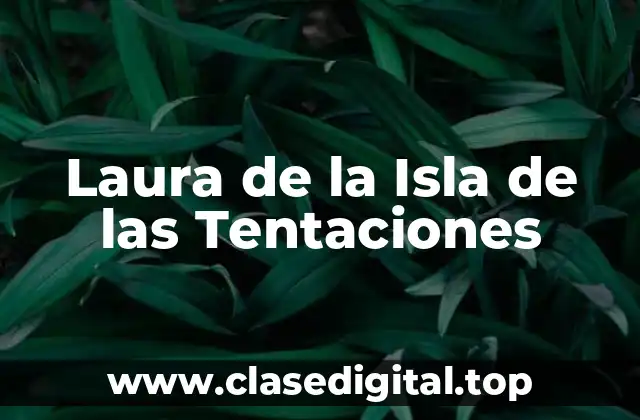 Laura de la Isla de las Tentaciones