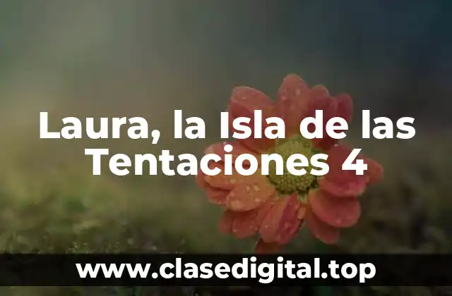 Laura, la Isla de las Tentaciones 4