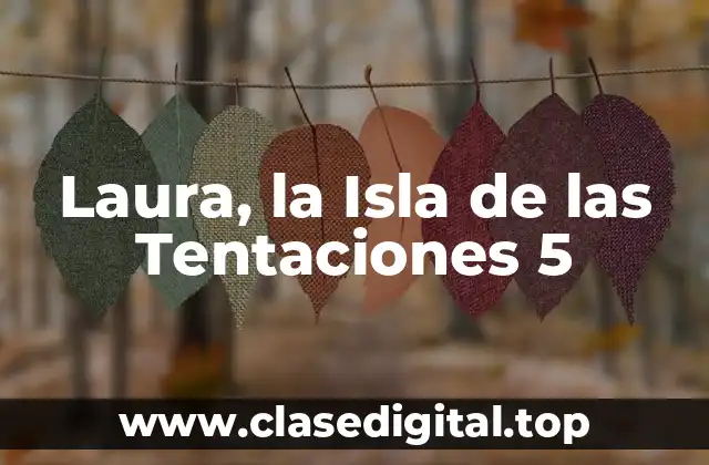 Laura, la Isla de las Tentaciones 5