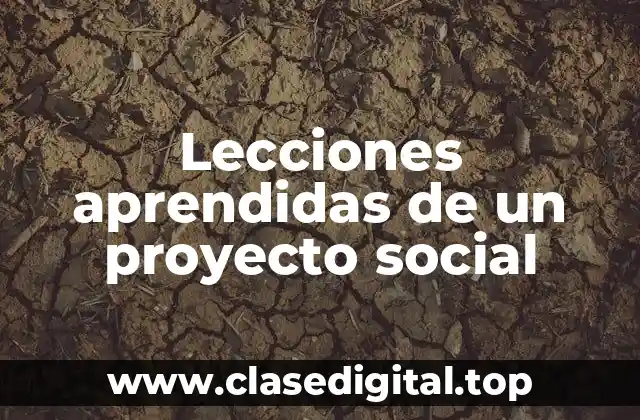 Lecciones aprendidas de un proyecto social