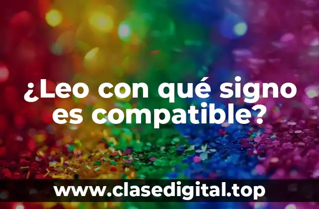 ¿Leo con qué signo es compatible?