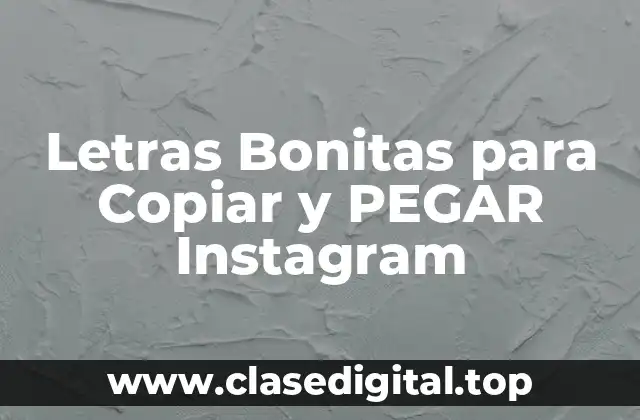 Letras Bonitas para Copiar y PEGAR Instagram