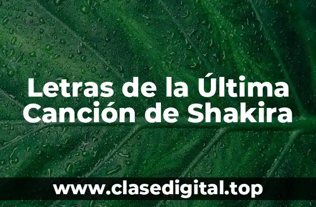 Letras de la Última Canción de Shakira