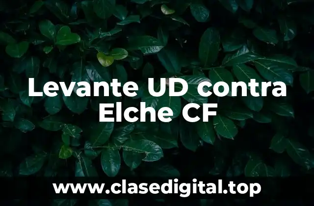 Levante UD contra Elche CF