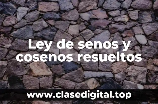 Ejemplos de ley de senos y cosenos