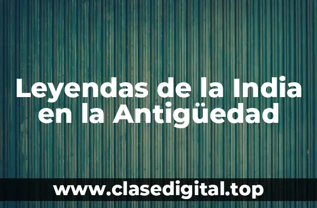 Leyendas de la India en la Antigüedad