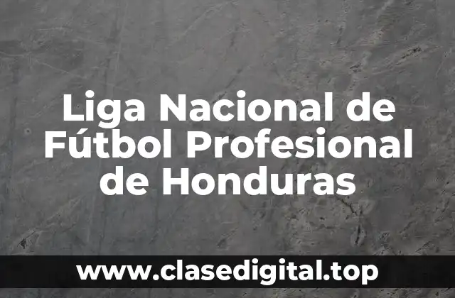 Liga Nacional de Fútbol Profesional de Honduras