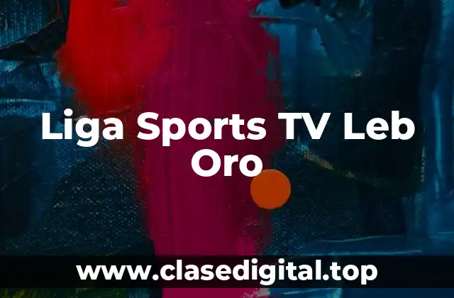 Liga Sports TV Leb Oro